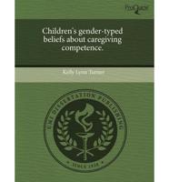 Children's Gender-Typed Beliefs About Caregiving Competence.