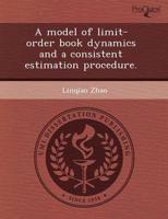Model of Limit-Order Book Dynamics and a Consistent Estimation Procedure.