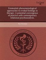 Existential-Phenomenological Approaches to Evoked Feelings in Therapy