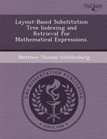 Layout-Based Substitution Tree Indexing and Retrieval for Mathematical Expr