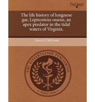 Life History of Longnose Gar, Lepisosteus Osseus, an Apex Predator in the T