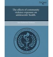 Effects of Community Violence Exposure on Adolescents' Health.