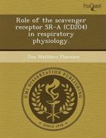 Role of the Scavenger Receptor Sr-A (Cd204) in Respiratory Physiology.
