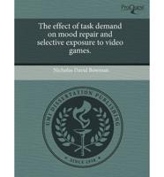 Effect of Task Demand on Mood Repair and Selective Exposure to Video Games.
