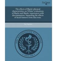 Effects of Blacks' Physical Characteristics on Whites' Evaluations of Black
