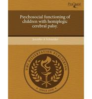 Psychosocial Functioning of Children With Hemiplegic Cerebral Palsy.