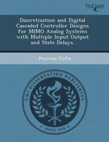Discretization and Digital Cascaded Controller Designs for Mimo Analog Syst
