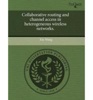 Collaborative Routing and Channel Access in Heterogeneous Wireless Networks