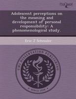 Adolescent Perceptions on the Meaning and Development of Personal Responsib