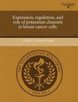 Expression, Regulation, and Role of Potassium Channels in Breast Cancer Cel