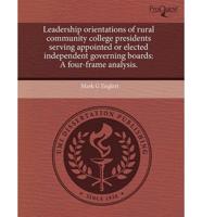 Leadership Orientations of Rural Community College Presidents Serving Appoi