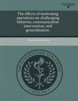 Effects of Motivating Operations on Challenging Behavior, Communication Int