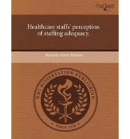 Healthcare Staffs' Perception of Staffing Adequacy