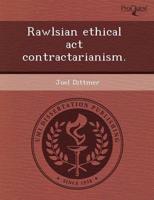 Rawlsian Ethical ACT Contractarianism.