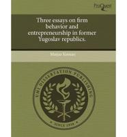 Three Essays on Firm Behavior and Entrepreneurship in Former Yugoslav Repub