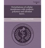 Perturbations of Cellular Membranes With Synthetic Polymers and Ultrafast L