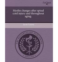 Myelin Changes After Spinal Cord Injury and Throughout Aging.