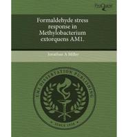 Formaldehyde Stress Response in Methylobacterium Extorquens Am1.