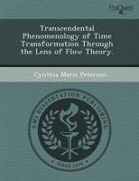 Transcendental Phenomenology of Time Transformation Through the Lens of Flo