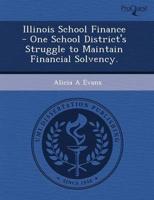 Illinois School Finance - One School District's Struggle to Maintain Financ