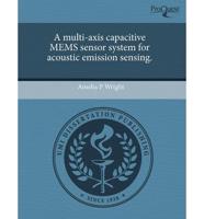 Multi-Axis Capacitive Mems Sensor System for Acoustic Emission Sensing.