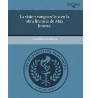 Vision Vanguardista En La Obra Literaria De Max Jimenz.