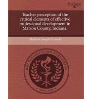 Teacher Perception of the Critical Elements of Effective Professional Devel