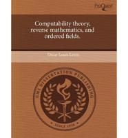 Computability Theory, Reverse Mathematics, and Ordered Fields.