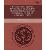 How Sustainable Is Japan's Foreign Aid Policy? An Analysis of Japan's Offic