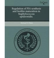 Regulation of Pia Synthesis and Biofilm Maturation in Staphylococcus Epider