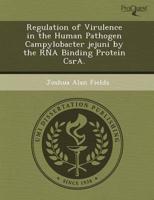 Regulation of Virulence in the Human Pathogen Campylobacter Jejuni by the R