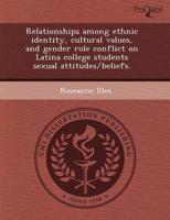 Relationships Among Ethnic Identity, Cultural Values, and Gender Role Confl