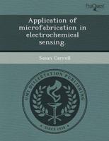 Application of Microfabrication in Electrochemical Sensing.