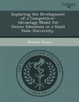 Exploring the Development of a Competitive-Advantage Model for Online Educa