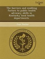 Barriers and Enabling Factors to Public Health Advocacy Skills in Kentucky