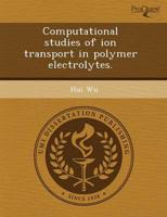 Computational Studies of Ion Transport in Polymer Electrolytes.