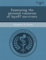 Examining the Personal Resources of Layoff Survivors