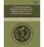 Silicongermanium Standard Cell Library and Digital Design Flow for Extreme