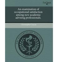 Examination of Occupational Satisfaction Among New Academic Advising Profes