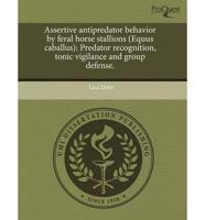 Assertive Antipredator Behavior by Feral Horse Stallions (Equus Caballus)