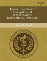 Teacher and Parent Perceptions of Differentiated Instructional Practices.