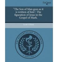 "the Son of Man Goes As It Is Written of Him"