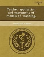 Teacher Application and Enactment of Models of Teaching