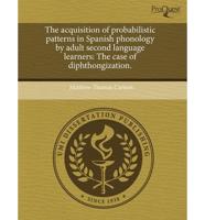 Acquisition of Probabilistic Patterns in Spanish Phonology by Adult Second
