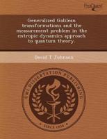 Generalized Galilean Transformations and the Measurement Problem in the Ent