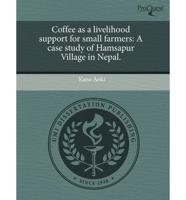 Coffee As a Livelihood Support for Small Farmers