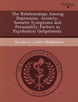 Relationships Among Depression, Anxiety, Somatic Symptoms and Personality F