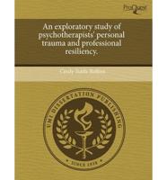 Exploratory Study of Psychotherapists' Personal Trauma and Professional Res