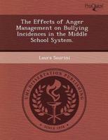 Effects of Anger Management on Bullying Incidences in the Middle School Sys