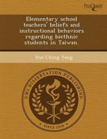 Elementary School Teachers' Beliefs and Instructional Behaviors Regarding B